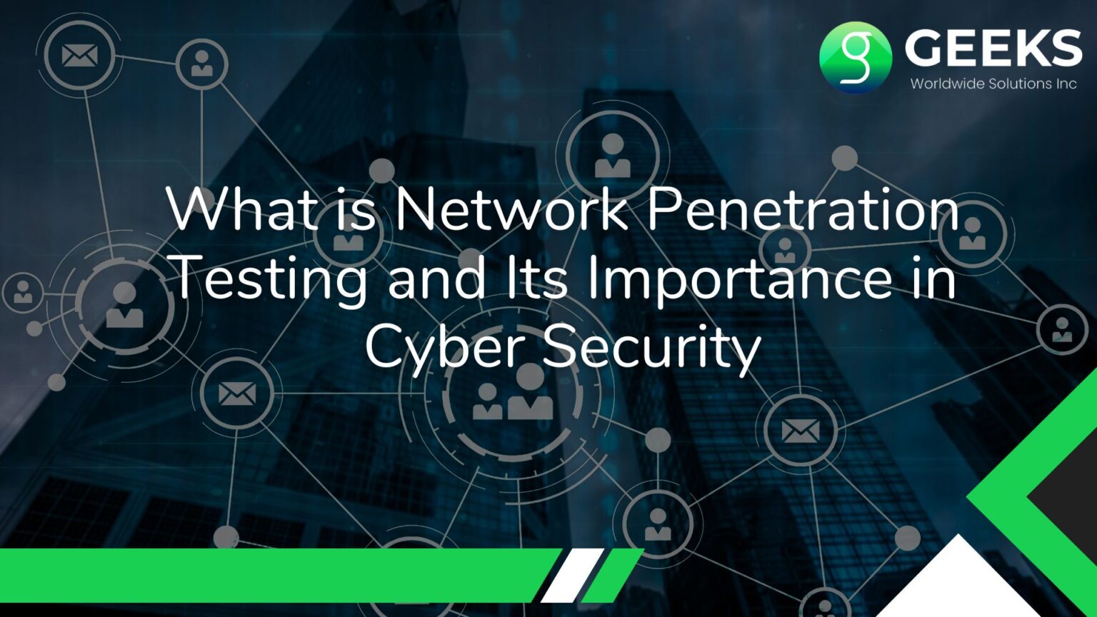 What is Network Penetration Testing | Blog | Geeks Solutions